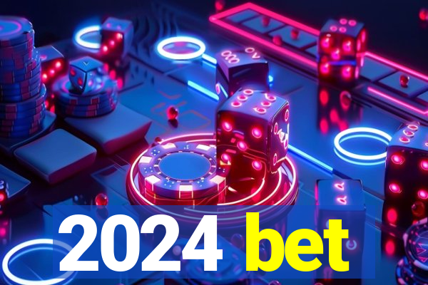 2024 bet